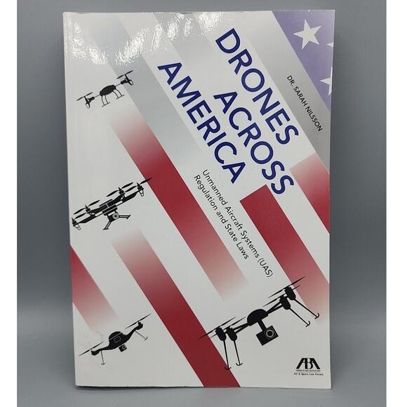 Drones Across America Unmanned Aircraft Systems, Regulation and State Laws Book - Picture 1 of 13